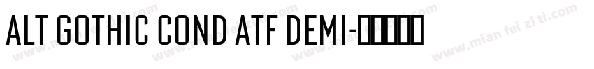 Alt Gothic Cond ATF Demi字体转换